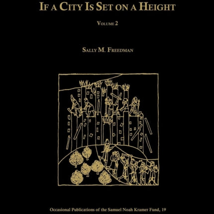 If a City Is Set on a Height, Volume 2: The Akkadian Omen Series "Šumma Alu Ina Mēlê Šakin," Tablets 22-4