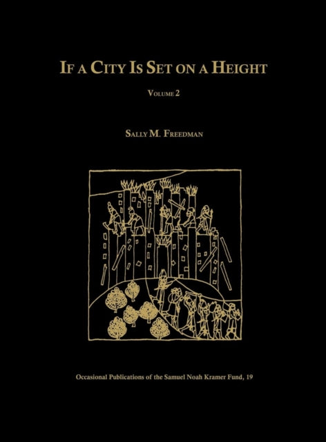 If a City Is Set on a Height, Volume 2: The Akkadian Omen Series "Šumma Alu Ina Mēlê Šakin," Tablets 22-4