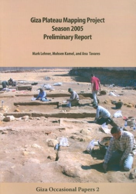 Giza Plateau Mapping Project Season 2005 Preliminary Report