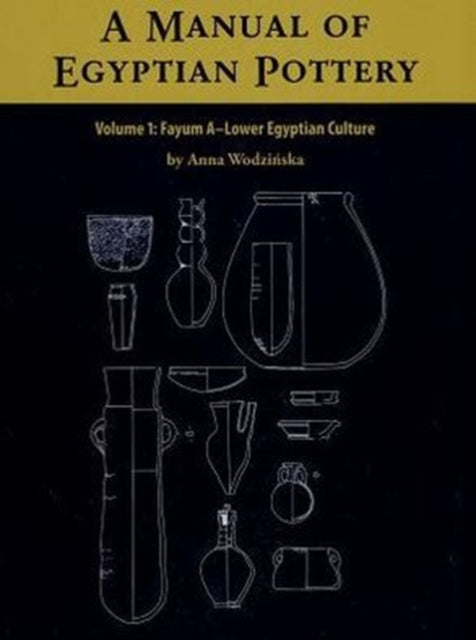 A Manual of Egyptian Pottery: Volume 1