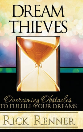Dream Thieves Overcoming Obstacles to Fulfill Your Dreams