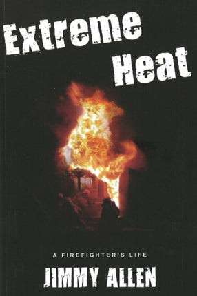 Extreme Heat: A Firefighter's Life