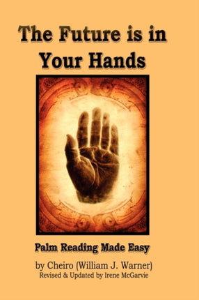 The Future Is in Your Hands Palm Reading Made Easy