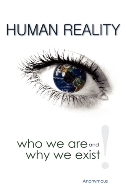 Human RealityWho We Are and Why We Exist