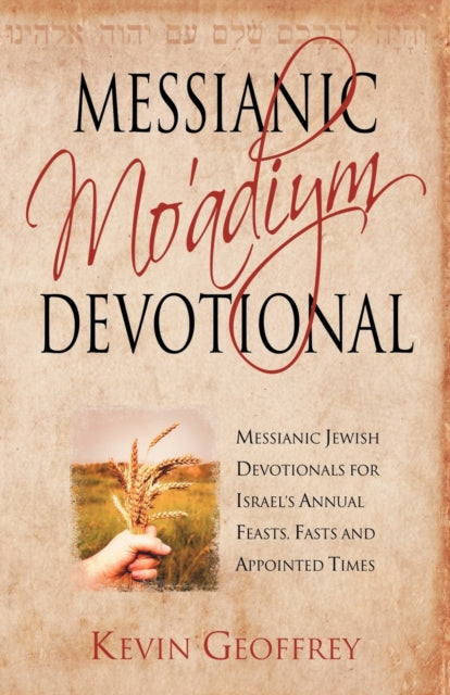 Messianic Moadiym Devotional Messianic Jewish Devotionals for Israels Annual Feasts Fasts and Appointed Times