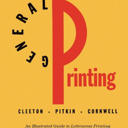 General Printing An Illustrated Guide to Letterpress Printing