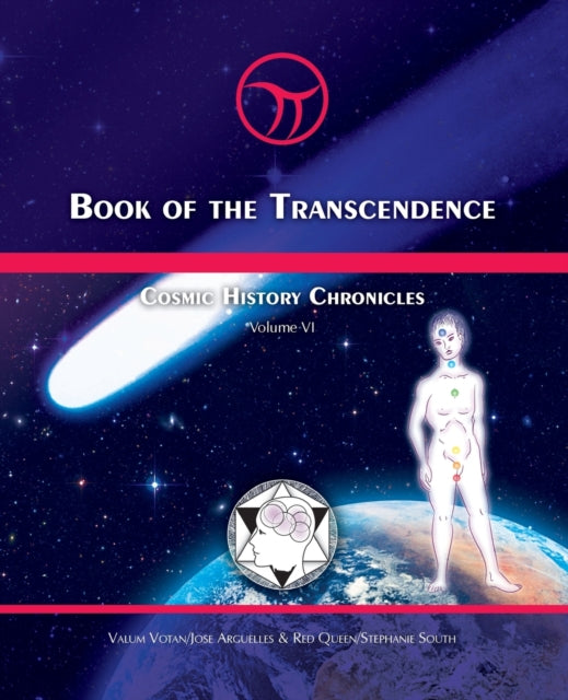 Book of the Transcendence Cosmic History Chronicles Volume VI  Time and the New Universe of Mind