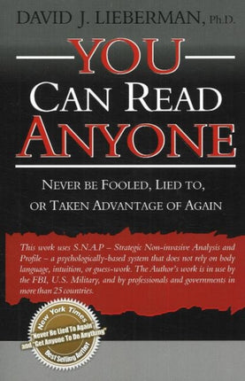 You Can Read Anyone Never Be Fooled Lied to or Taken Advantage of Again