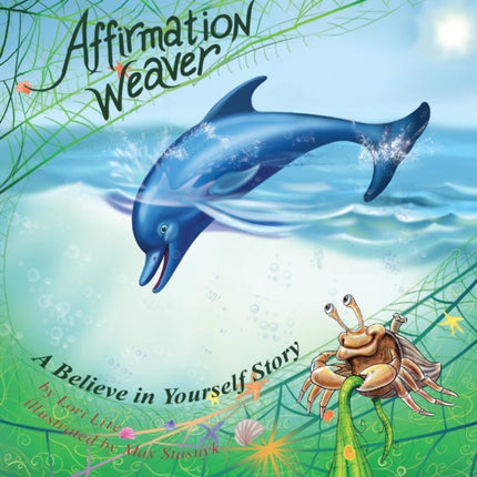 Affirmation Weaver A Childrens Bedtime Story Introducing Techniques to Increase Confidence and SelfEsteem
