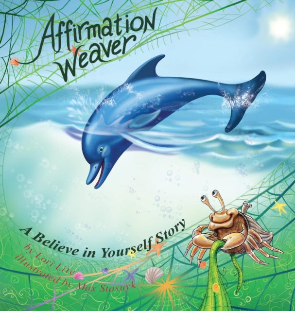 Affirmation Weaver A Childrens Bedtime Story Introducing Techniques to Increase Confidence and SelfEsteem