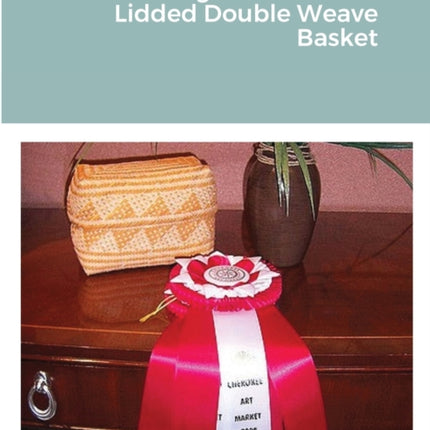 Weaving the Cherokee Lidded Double Weave Basket