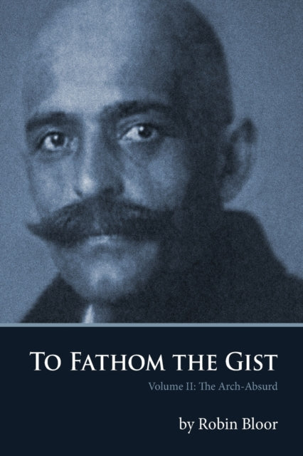To Fathom the Gist Volume II the ArchAbsurd