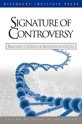Signature of Controversy Responses to Critics of Signature in the Cell