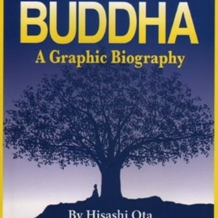 STORY OF BUDDHA A Graphic Biography