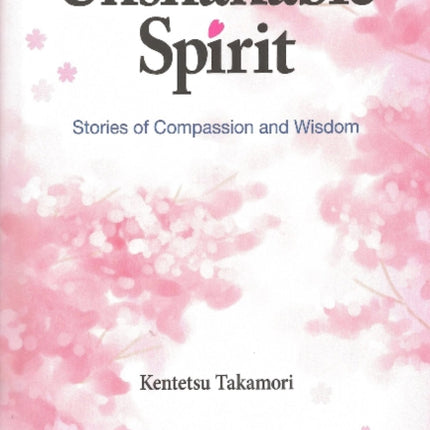 UNSHAKABLE SPIRIT Stories of Compassion and