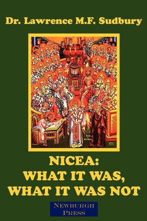 Nicea What It Was What It Was Not