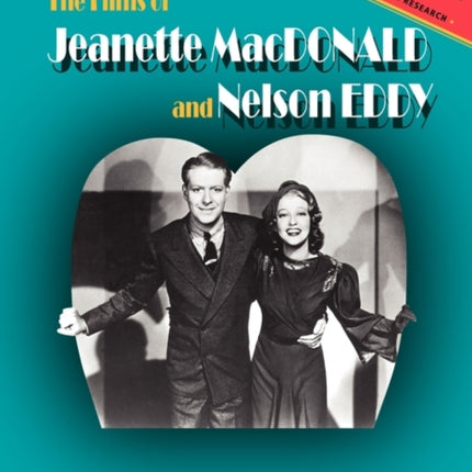 The Films of Jeanette MacDonald and Nelson Eddy
