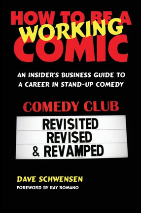 How To Be A Working Comic An Insiders Business Guide To A Career In StandUp Comedy  Revisited Revised  Revamped