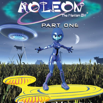 Aoleon The Martian Girl Science Fiction Saga  Part 1 First Contact
