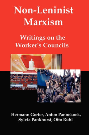 NonLeninist Marxism Writings on the Workers Councils