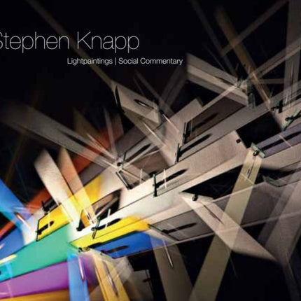 Stephen Knapp: Lightpaintings