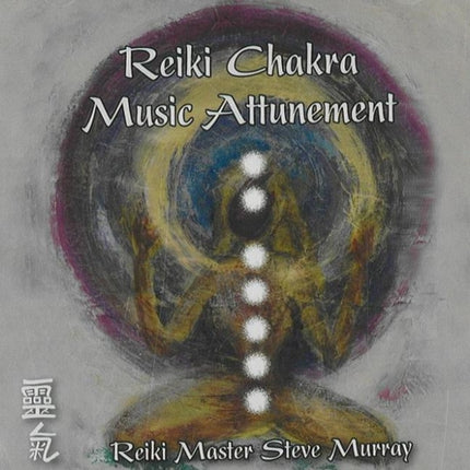 Reiki Chakra Music Attunement CD