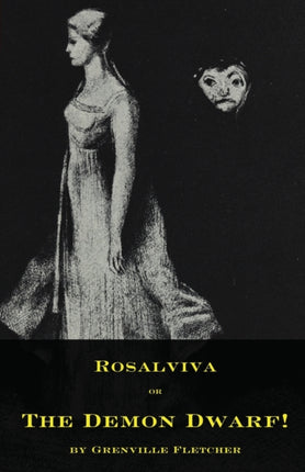 Rosalviva Or the Demon Dwarf
