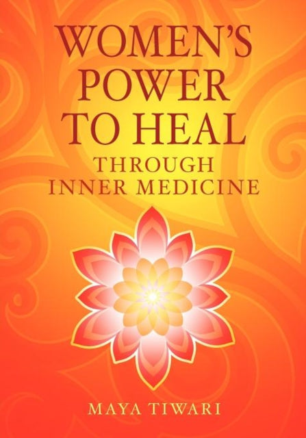 Women's Power to Heal: Through Inner Medicine