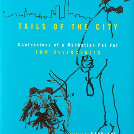 Tails of the City: Confessions of a Manhattan Pet Vet