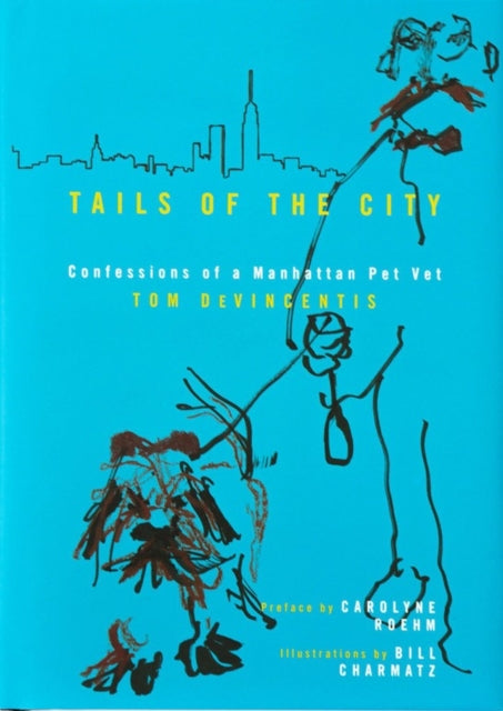 Tails of the City: Confessions of a Manhattan Pet Vet