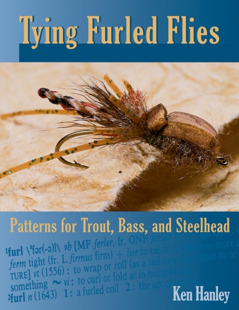 Tying Furled Flies Patterns for Trout Bass and Steelhead