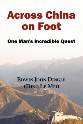 Across China on Foot  One Mans Incredible Quest