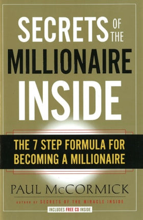 Secrets of the Millionaire Inside 7 Steps to