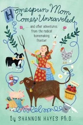 Homespun Mom Comes Unraveled and other adventures from the radical homemaking frontier