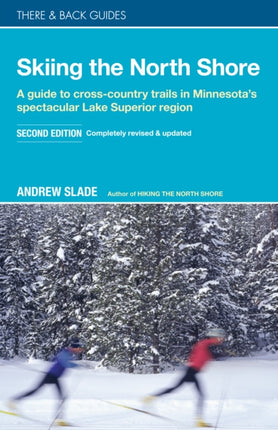 Skiing the North Shore: A Guide to Cross-Country Trails in Minnesota’s Spectacular Lake Superior Region