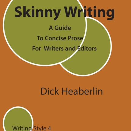 Skinny Writing A Guide to Concise Prose for Writers and Editors