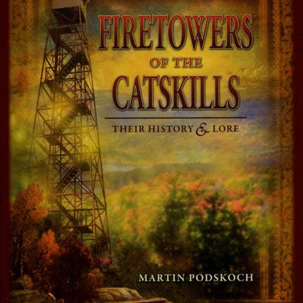 Fire Towers of the Catskills