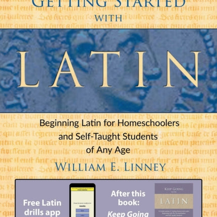 Getting Started with Latin Beginning Latin for Homeschoolers and SelfTaught Students of Any Age English and Latin Edition