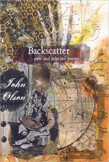 Backscatter: New and Selected Poems of John Olson