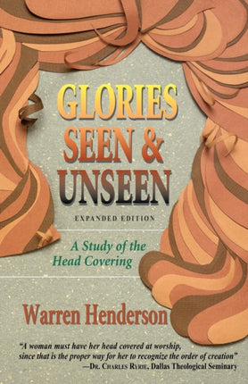 Glories Seen  Unseen A Study of the Head Covering