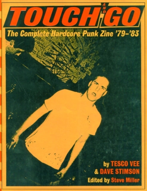 Touch And Go: The Complete Hardcore Punk Zine '79-'83