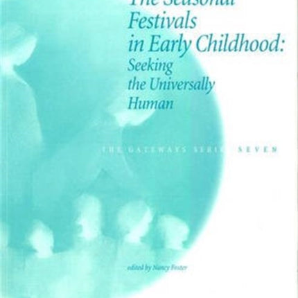 The Seasonal Festivals in Early Childhood: Seeking the Universally Human