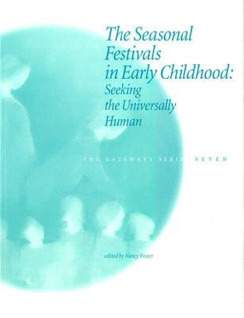 The Seasonal Festivals in Early Childhood: Seeking the Universally Human