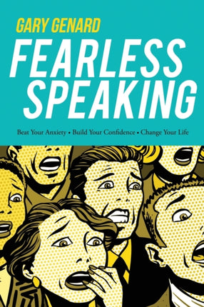 Fearless Speaking Beat Your Anxiety Build Your Confidence Change Your Life