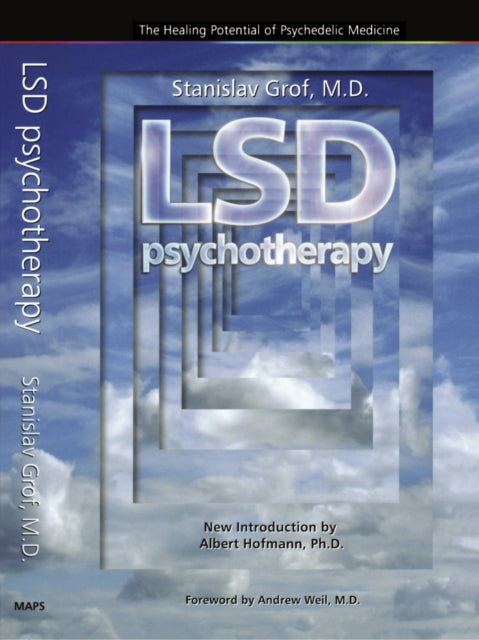 LSD Psychotherapy (4th Edition): The Healing Potential of Psychedelic Medicine