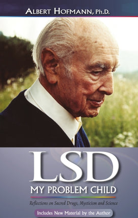 LSD My Problem Child Reflections on Sacred Drugs Mysticism and Science