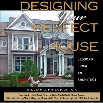 Designing Your Perfect House: Lessons from an Architect: Second Edition