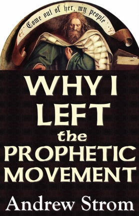 Why I Left the Prophetic Movement New 2012 Edition