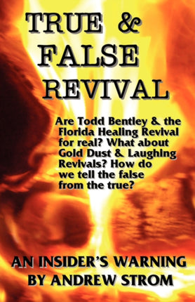 True  False Revival an Insiders Warning Gold Dust  Laughing Revivals How Do We Tell False Fire from the True