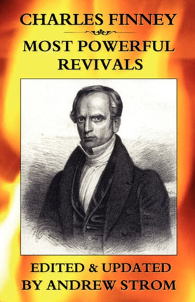 Charles Finney  Most Powerful Revivals